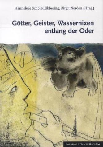 Götter, Geister, Wassernixen entlang der Oder