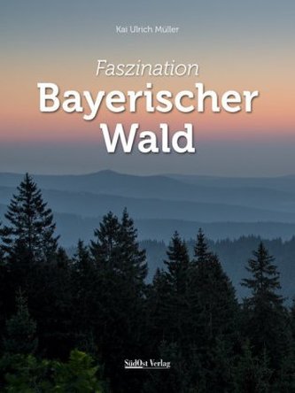 Faszination Bayerischer Wald