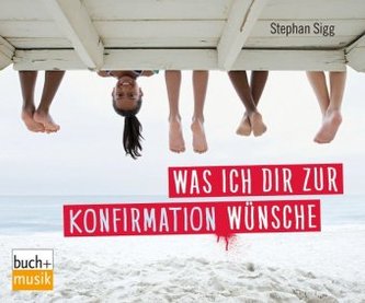 Was ich dir zur Konfirmation wünsche