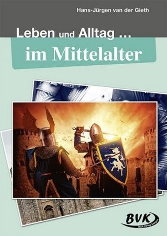 Leben und Alltag im Mittelalter