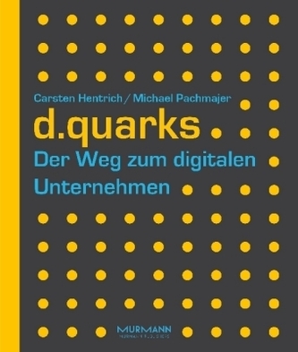 d.quarks - Der Weg zum digitalen Unternehmen