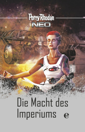 Perry Rhodan Neo - Die Macht des Imperiums