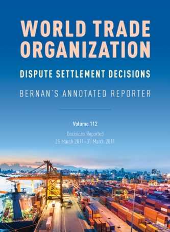 WTO Dispute Settlement Decisions: Bernan's Annotated Reporter WTO Dispute Settlement Decisions: Bernan's Annotated Reporter