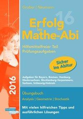 Erfolg im Mathe-Abi 2016 - Prüfungsaufgaben Hilfsmittelfreier Teil