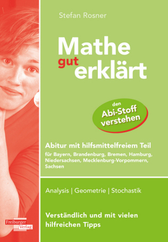 Mathe gut erklärt - den Abi-Stoff verstehen
