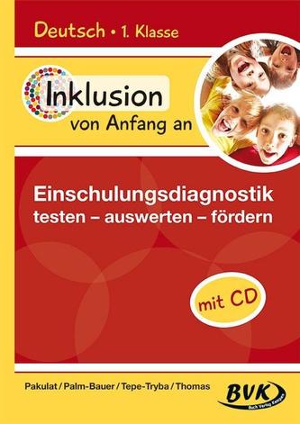 Inklusion von Anfang an - Deutsch 1. Klasse - Einschulungsdiagnostik: testen - auswerten - fördern, m. Audio-CD