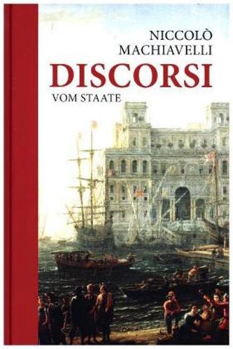 Niccolo Machiavelli: Discorsi - Vom Staate