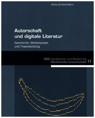 Autorschaft und digitale Literatur