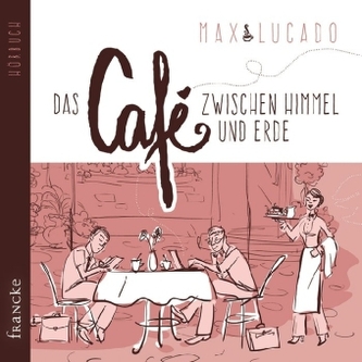 Das Café zwischen Himmel und Erde, 4 Audio-CDs Das Café zwischen Himmel und Erde, 4 Audio-CDs