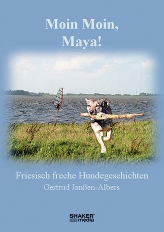 Moin Moin, Maya!