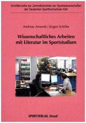 Wissenschaftliches Arbeiten mit Literatur im Sportstudium
