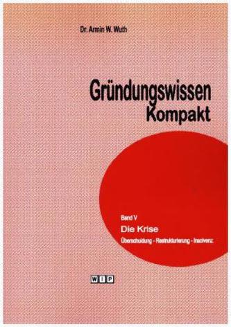 Die Krise Überschuldung-Restrukturierung-Insolvenz