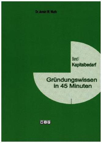 Gründungswissen in 45 Minuten. Bd.1