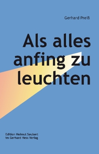 Als alles anfing zu leuchten
