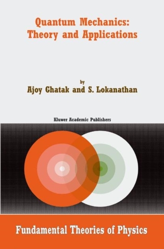 Quantum Mechanics: Theory and Applications Quantum Mechanics: Theory and Applications
