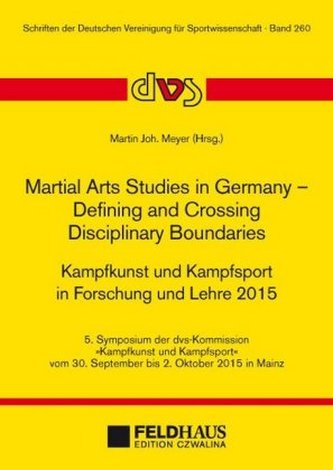 Martial Arts Studies in Germany - Defining and Crossing Disciplinary Boundaries