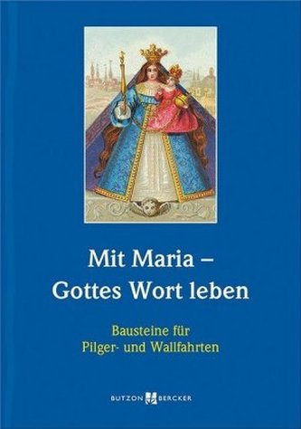 Mit Maria - Gottes Wort leben