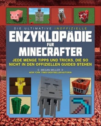 Minecraft: Die ultimative inoffizielle Enzyklopädie für Minecrafter
