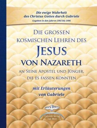Die großen kosmischen Lehren des Jesus von Nazareth