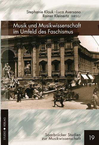 Musik und Musikwissenschaft im Umfeld des Faschismus
