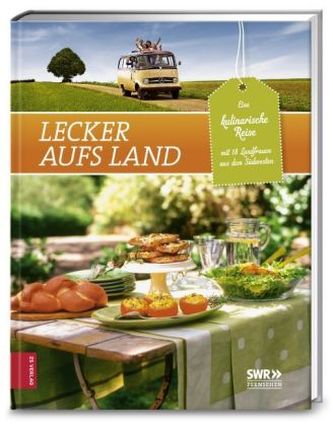 Lecker aufs Land - eine kulinarische Reise. Bd.2