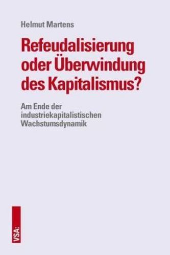 Refeudalisierung oder Überwindung des Kapitalismus?