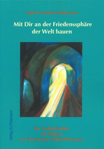 Mit Dir an der Friedenssphäre der Welt bauen Mit Dir an der Friedenssphäre der Welt bauen