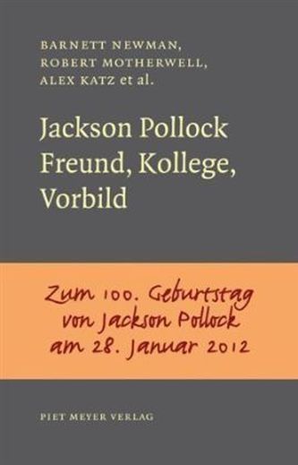 Jackson Pollock - Freund, Kollege, Vorbild
