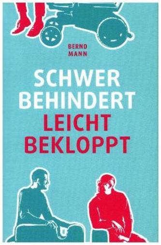 Schwer behindert / leicht bekloppt