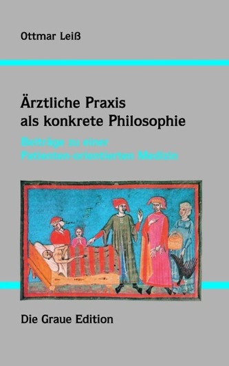 Ärztliche Praxis als konkrete Philosophie