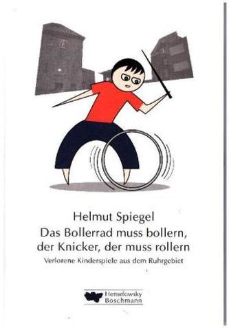 Das Bollerrad muss bollern, der Knicker, der muss rollern
