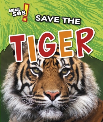 Save the Tiger - Angela Royston