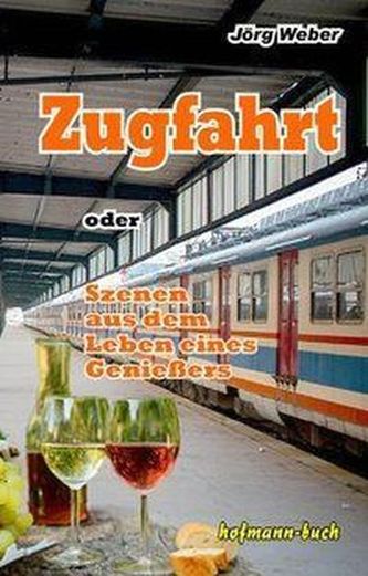 Zugfahrt oder Szenen aus dem Leben eines Genießers