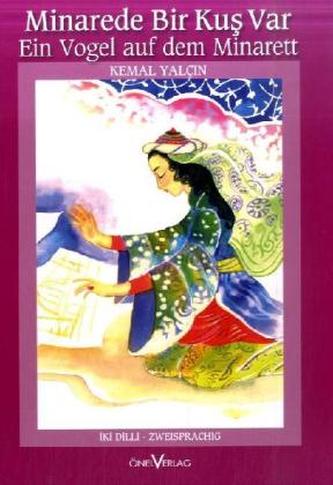 Ein Vogel auf dem Minarett. Minarede Bir Kus Var