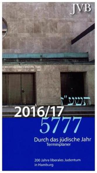Durch das Jüdische Jahr 5777 - Kalender 2016/2017