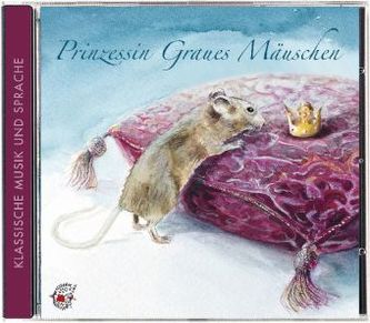 Prinzessin Graues Mäuschen, 1 Audio-CD