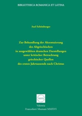 Zur Behandlung der Akzentuierung des Altgriechischen in ausgewählten deutschen Darstellungen unter kritischer Betrachtung griech