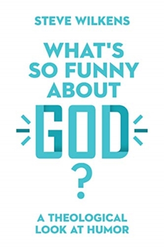 What's So Funny About God? What's So Funny About God?