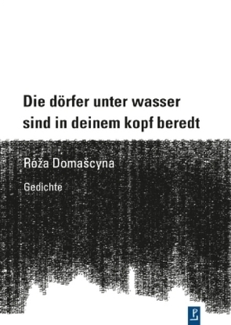 Die dörfer unter wasser sind in deinem kopf beredt