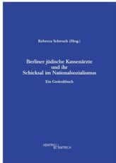 Berliner jüdische Kassenärzte und ihr Schicksal im Nationalsozialismus