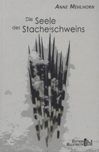 Die Seele des Stachelschweins