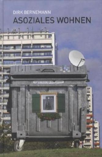 Asoziales Wohnen Asoziales Wohnen