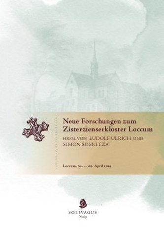 Neue Forschungen zum Zisterzienserkloster Loccum.