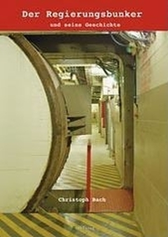 Der Regierungsbunker und seine Geschichte