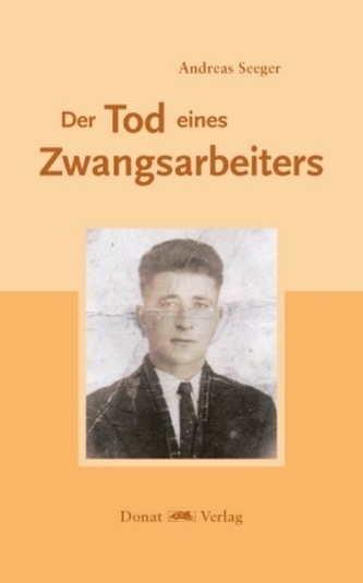 Der Tod eines Zwangsarbeiters