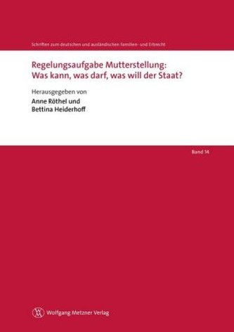Regelungsaufgabe Mutterstellung: Was kann, was darf, was will der Staat?