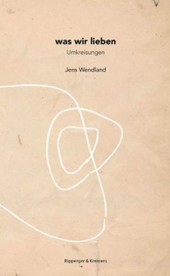 Was wir lieben - Umkreisungen