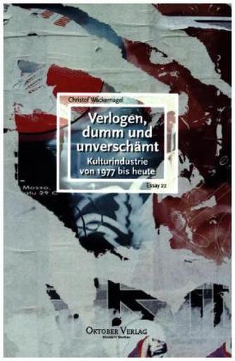 Verlogen, dumm und unverschämt