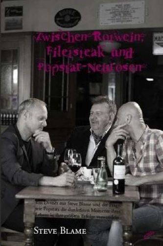 Zwischen Rotwein, Filetsteak und Popstar-Neurosen