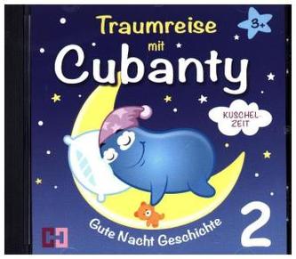 Traumreise mit Cubanty - Kuschelzeit, Audio-CD